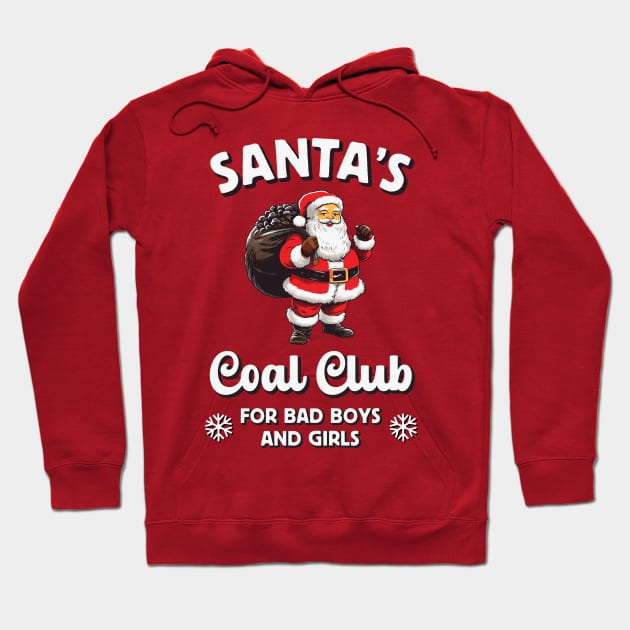 Santa's Coal Club - For Naughty Boys and Girls Hoodie by TwistedCharm